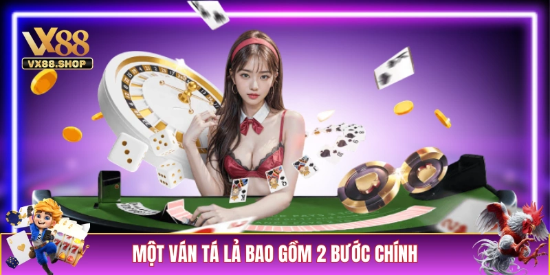 Một ván Tá Lả bao gồm 2 bước chính