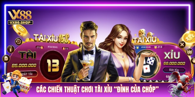 Các chiến thuật chơi Tài Xỉu “đỉnh của chóp”