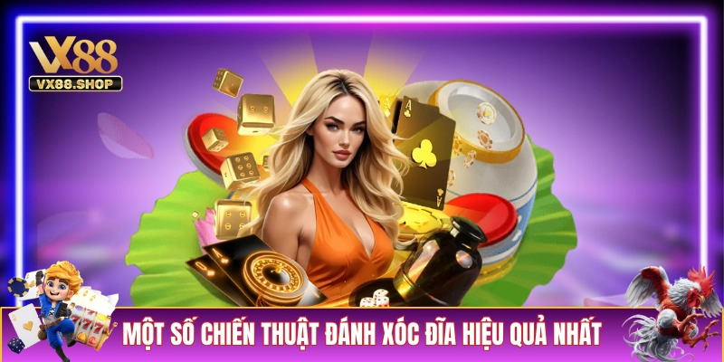 Một số chiến thuật đánh xóc đĩa hiệu quả nhất