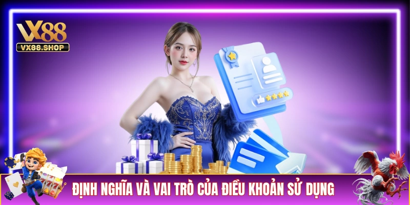 Định nghĩa và vai trò của điều khoản sử dụng VX88