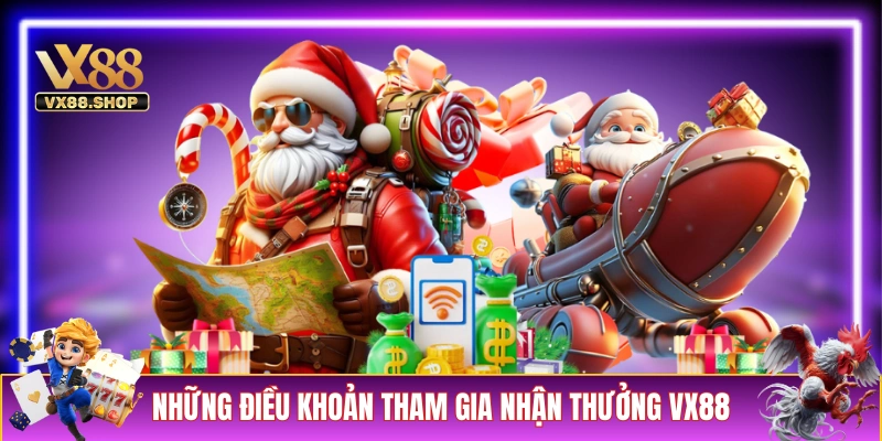 Những điều khoản tham gia nhận thưởng tại VX88