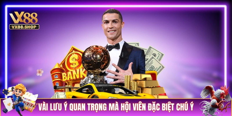 Vài lưu ý quan trọng mà hội viên đặc biệt chú ý