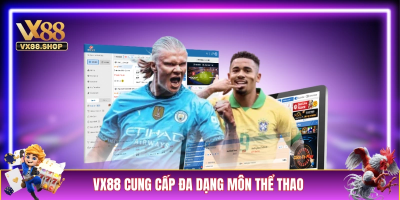 VX88 cung cấp đa dạng môn thể thao khác nhau